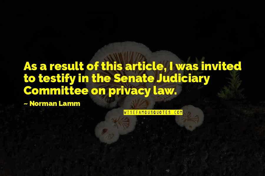 Privacy Quotes By Norman Lamm: As a result of this article, I was