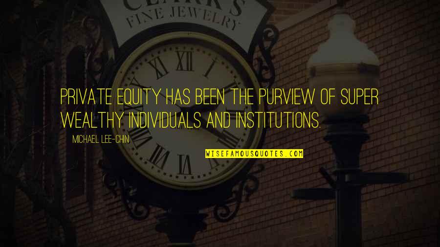 Private Equity Quotes By Michael Lee-Chin: Private equity has been the purview of super