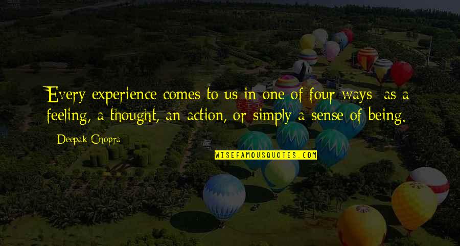 Private Investigating Quotes By Deepak Chopra: Every experience comes to us in one of