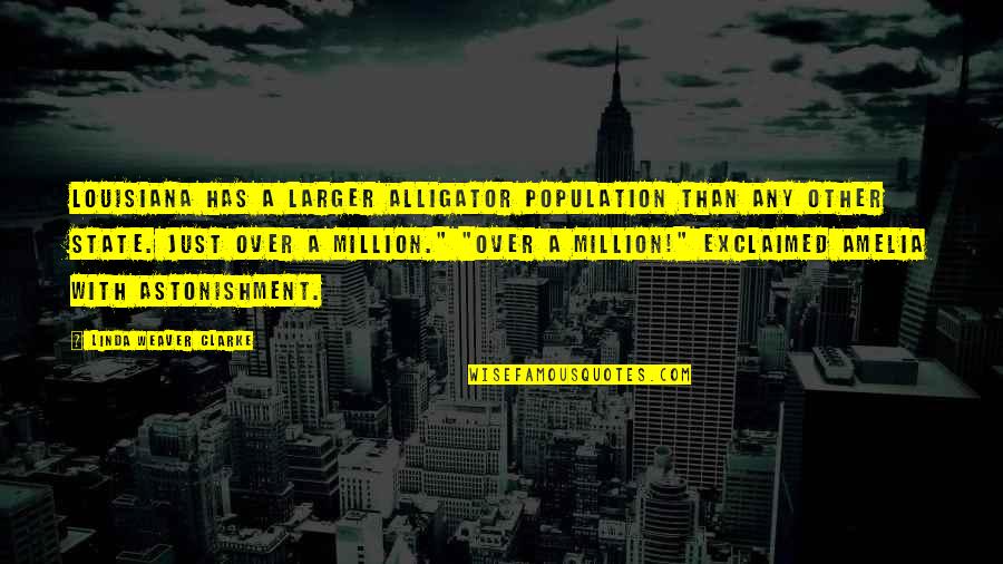 Private Investigators Quotes By Linda Weaver Clarke: Louisiana has a larger alligator population than any