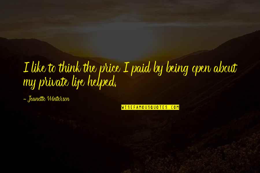 Private Life Private Quotes By Jeanette Winterson: I like to think the price I paid Private Life Private Quotes By Jeanette Winterson: I like to think the price I paid