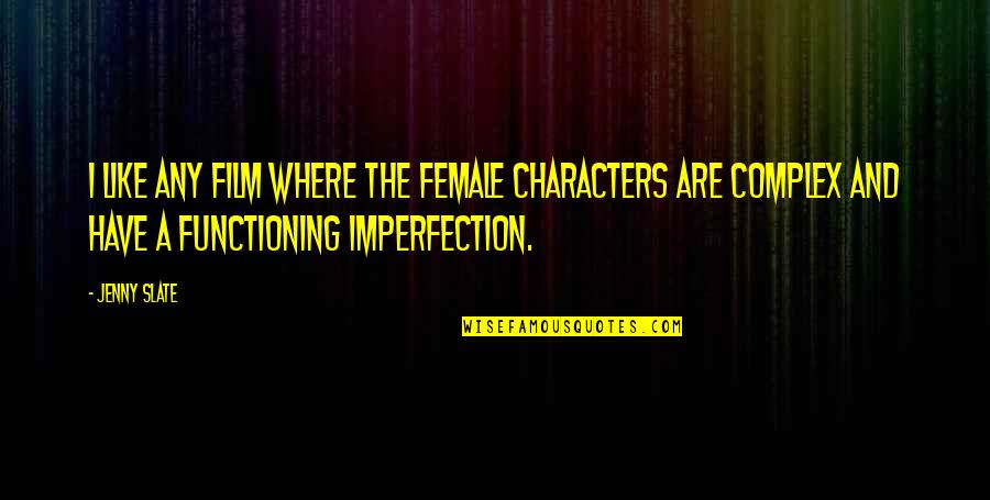 Private Mortgage Insurance Quotes By Jenny Slate: I like any film where the female characters