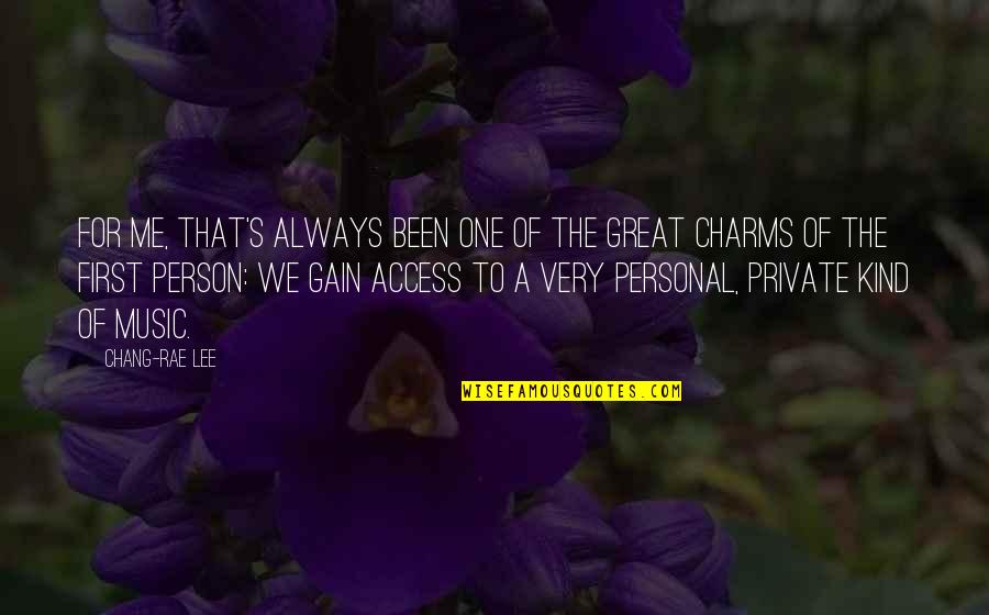 Private Person Quotes By Chang-rae Lee: For me, that's always been one of the