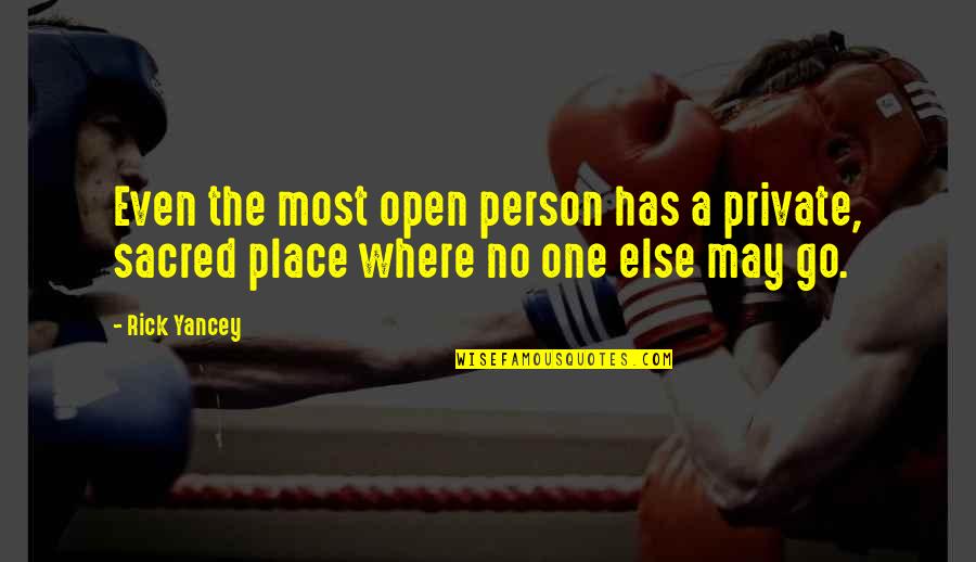 Private Person Quotes By Rick Yancey: Even the most open person has a private,