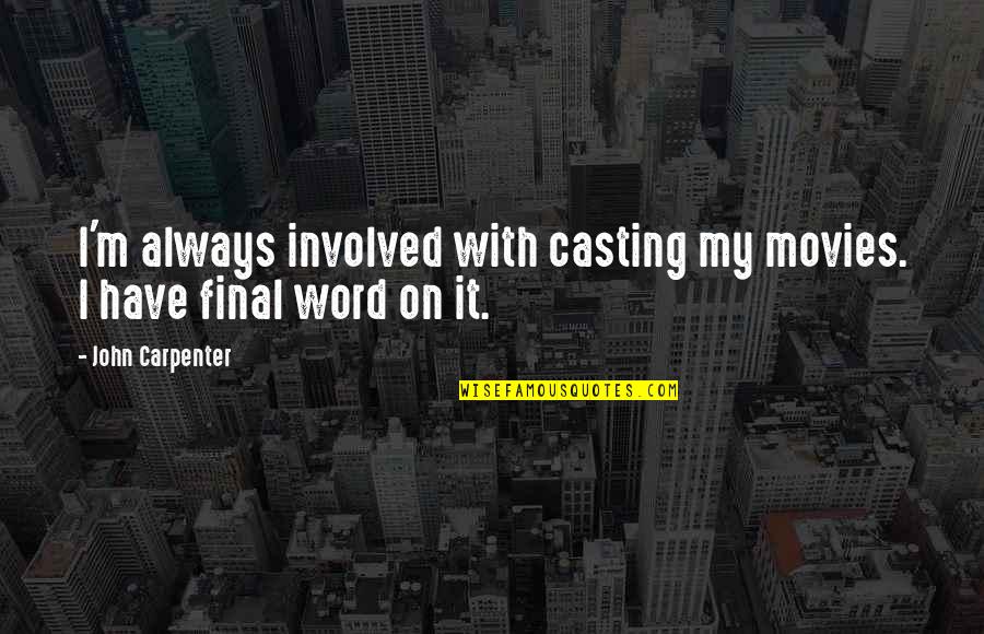 Privateer Holdings Stock Quotes By John Carpenter: I'm always involved with casting my movies. I Privateer Holdings Stock Quotes By John Carpenter: I'm always involved with casting my movies. I