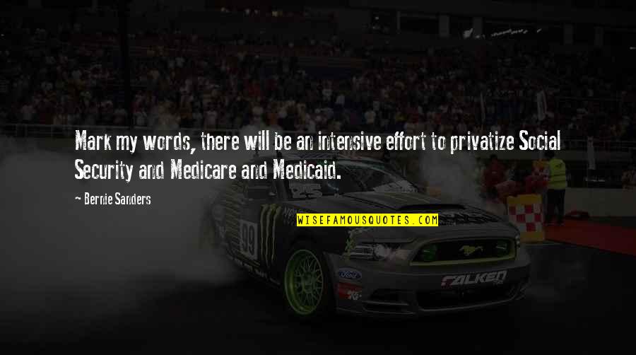Privatize Quotes By Bernie Sanders: Mark my words, there will be an intensive Privatize Quotes By Bernie Sanders: Mark my words, there will be an intensive