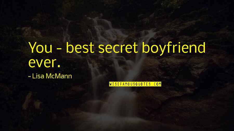 Privatizing Social Security Quotes By Lisa McMann: You - best secret boyfriend ever.