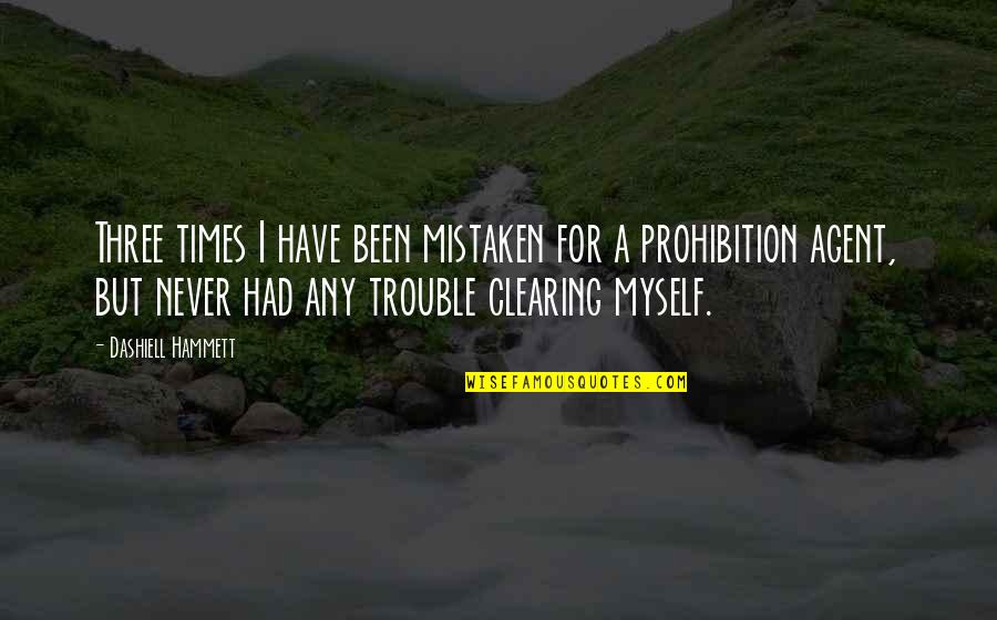 Privelaged Quotes By Dashiell Hammett: Three times I have been mistaken for a Privelaged Quotes By Dashiell Hammett: Three times I have been mistaken for a