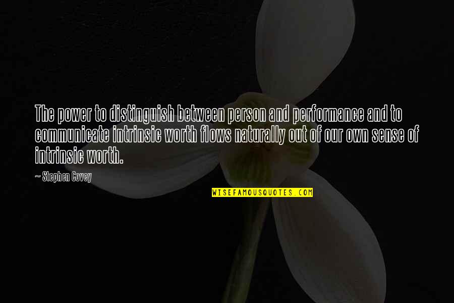 Prive's Quotes By Stephen Covey: The power to distinguish between person and performance
