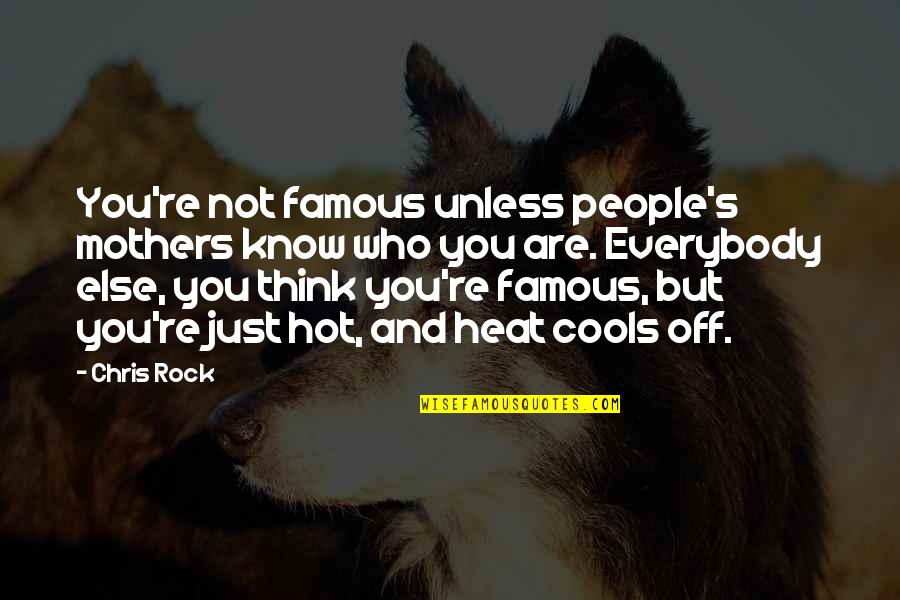 Privil Giant Quotes By Chris Rock: You're not famous unless people's mothers know who Privil Giant Quotes By Chris Rock: You're not famous unless people's mothers know who