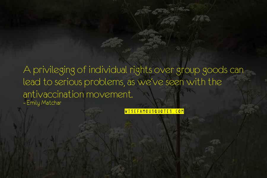 Privileging Quotes By Emily Matchar: A privileging of individual rights over group goods