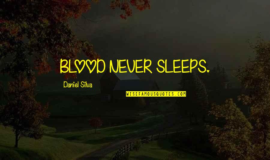 Privine Discontinued Quotes By Daniel Silva: BLOOD NEVER SLEEPS. Privine Discontinued Quotes By Daniel Silva: BLOOD NEVER SLEEPS.