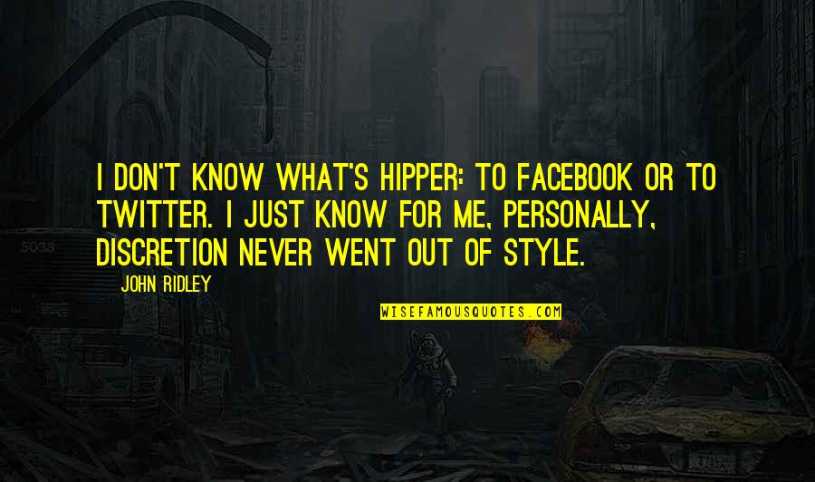 Privire Poze Quotes By John Ridley: I don't know what's hipper: to Facebook or