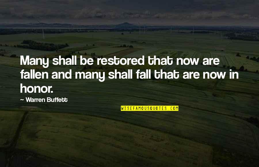 Privy Quotes By Warren Buffett: Many shall be restored that now are fallen