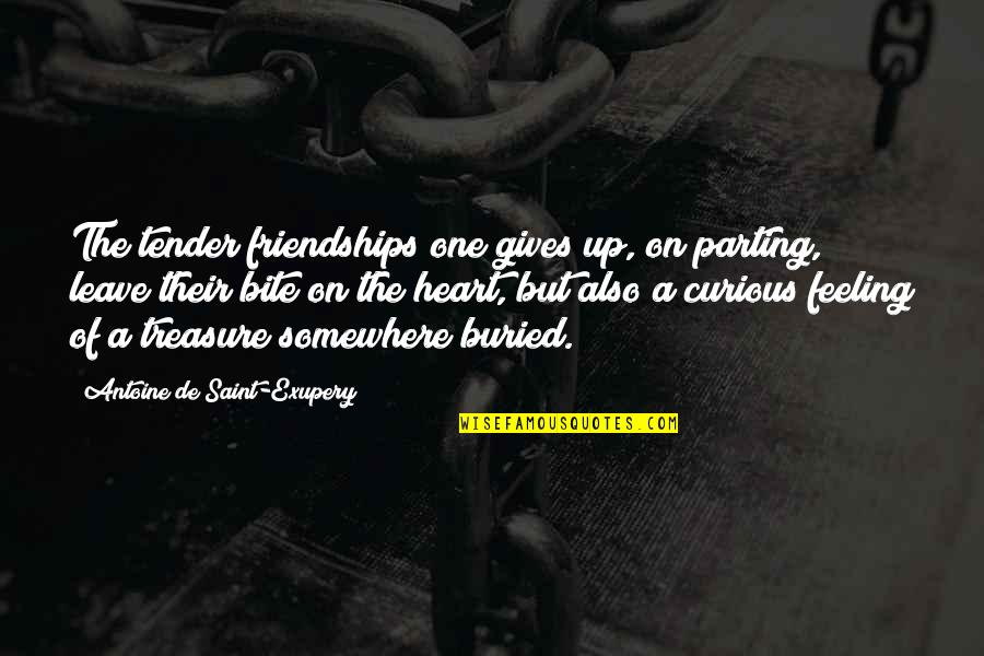 Priya Images With Quotes By Antoine De Saint-Exupery: The tender friendships one gives up, on parting,