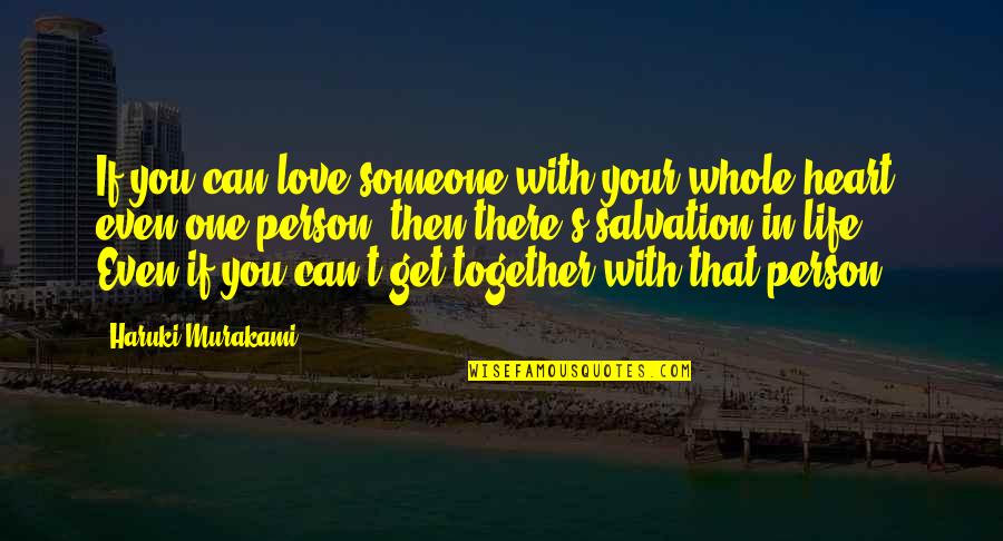 Priyanga Dassanayake Quotes By Haruki Murakami: If you can love someone with your whole Priyanga Dassanayake Quotes By Haruki Murakami: If you can love someone with your whole