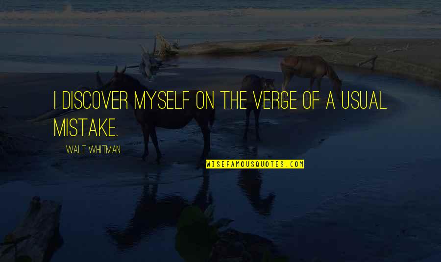 Prizant Design Quotes By Walt Whitman: I discover myself on the verge of a