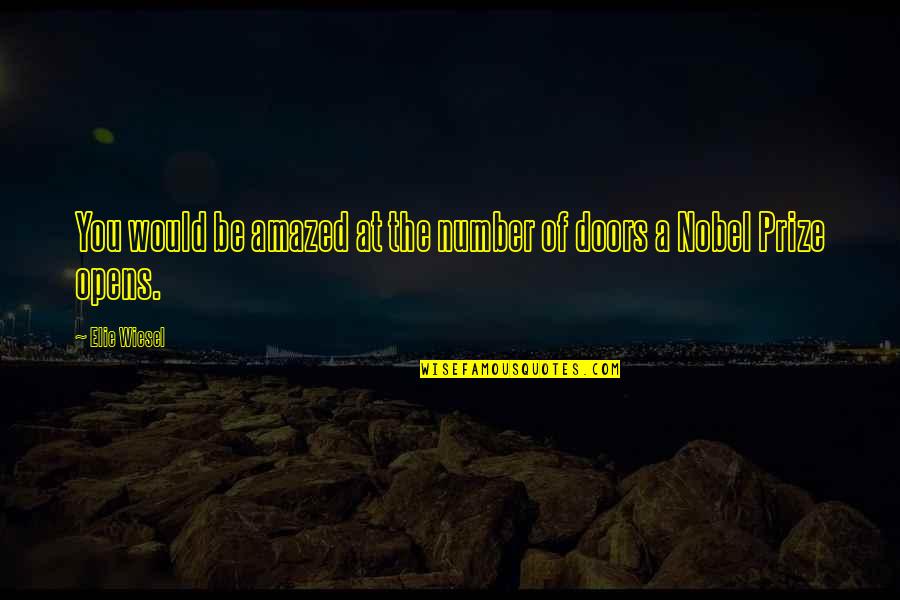 Prize Quotes By Elie Wiesel: You would be amazed at the number of Prize Quotes By Elie Wiesel: You would be amazed at the number of