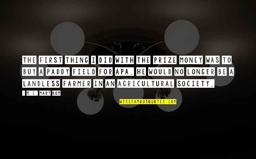 Prize Quotes By M.C. Mary Kom: The first thing I did with the prize Prize Quotes By M.C. Mary Kom: The first thing I did with the prize