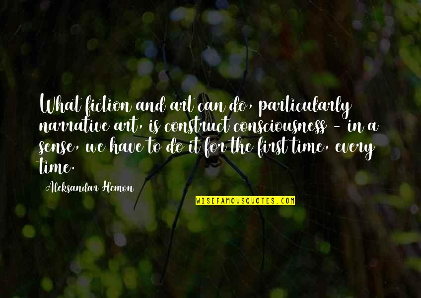 Prize Receiving Quotes By Aleksandar Hemon: What fiction and art can do, particularly narrative