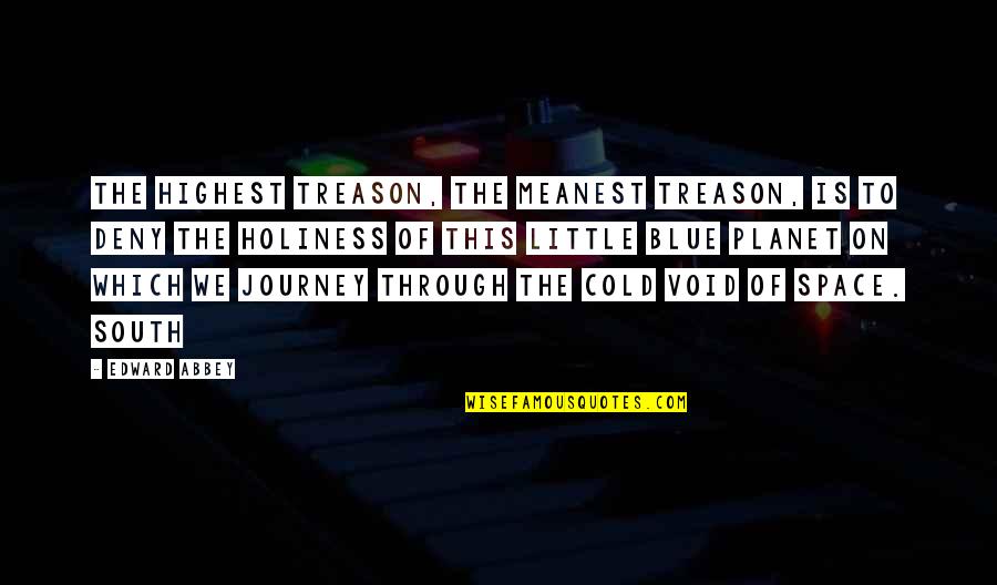 Prizefighting 19th Quotes By Edward Abbey: The highest treason, the meanest treason, is to