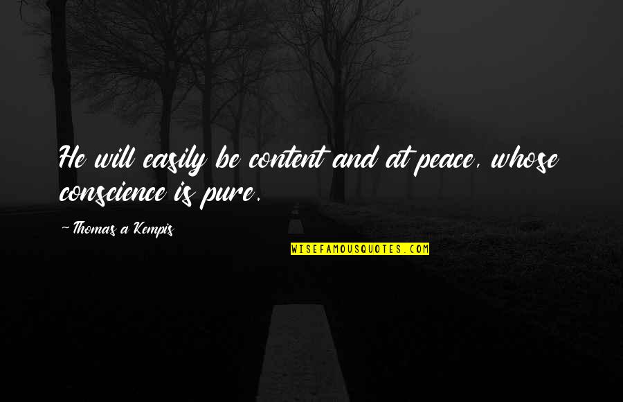 Prman For Blender Quotes By Thomas A Kempis: He will easily be content and at peace,
