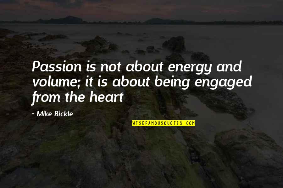 Pro 2nd Amendment Quotes By Mike Bickle: Passion is not about energy and volume; it
