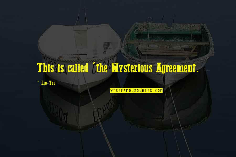 Pro Choice Funny Quotes By Lao-Tzu: This is called 'the Mysterious Agreement.