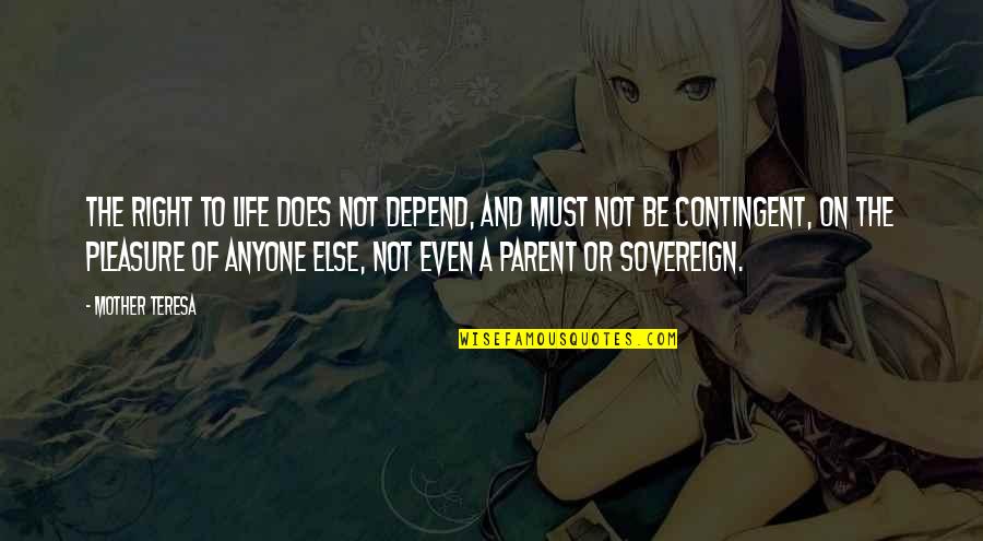 Pro-choice Not Pro-abortion Quotes By Mother Teresa: The right to life does not depend, and Pro-choice Not Pro-abortion Quotes By Mother Teresa: The right to life does not depend, and