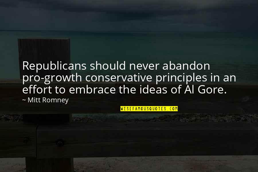 Pro Conservative Quotes By Mitt Romney: Republicans should never abandon pro-growth conservative principles in