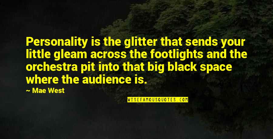 Pro Gm Food Quotes By Mae West: Personality is the glitter that sends your little