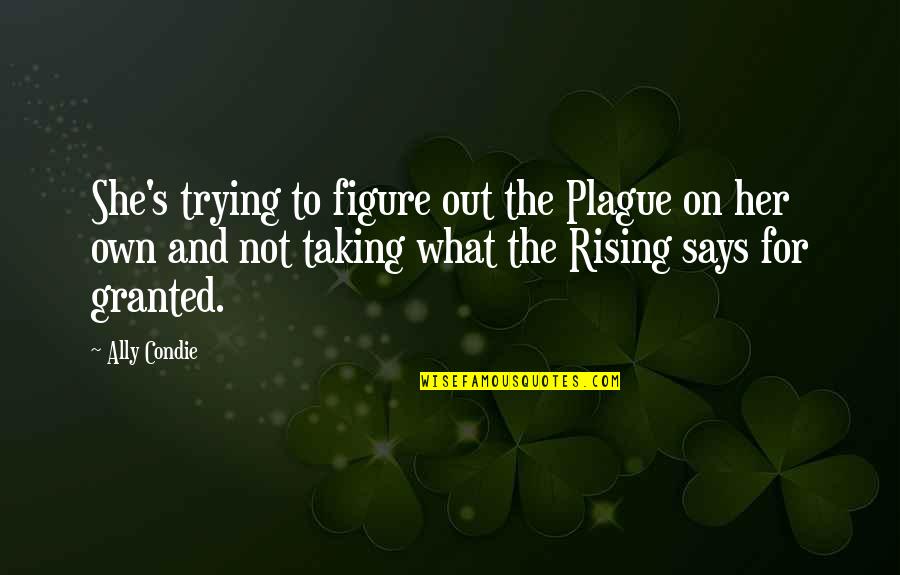 Pro Gun Control Quotes By Ally Condie: She's trying to figure out the Plague on Pro Gun Control Quotes By Ally Condie: She's trying to figure out the Plague on