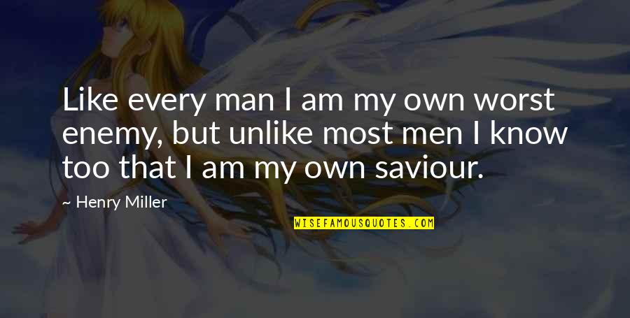 Pro Soccer Quotes By Henry Miller: Like every man I am my own worst