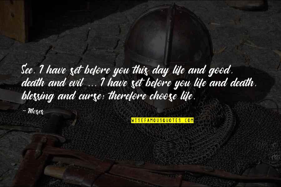 Proactivity Motivational Quotes By Moses: See, I have set before you this day Proactivity Motivational Quotes By Moses: See, I have set before you this day