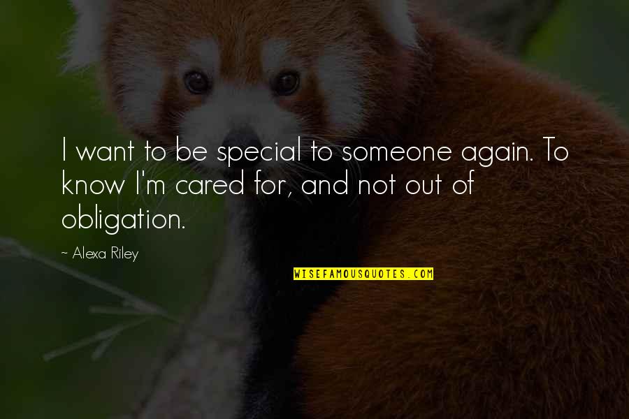 Probant Synonyme Quotes By Alexa Riley: I want to be special to someone again.