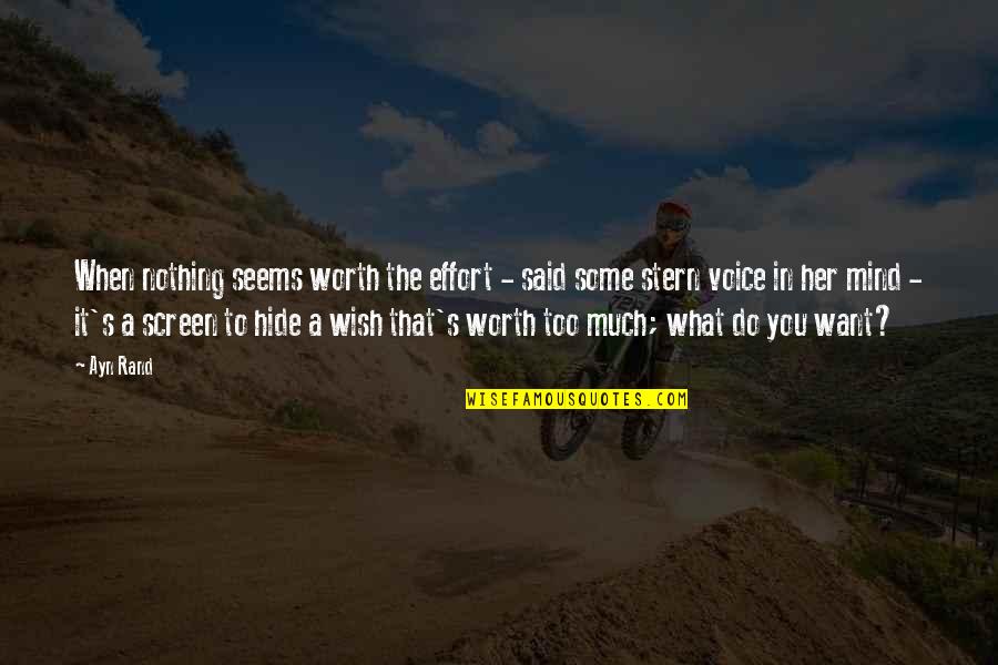 Probarse Conjugations Quotes By Ayn Rand: When nothing seems worth the effort - said Probarse Conjugations Quotes By Ayn Rand: When nothing seems worth the effort - said