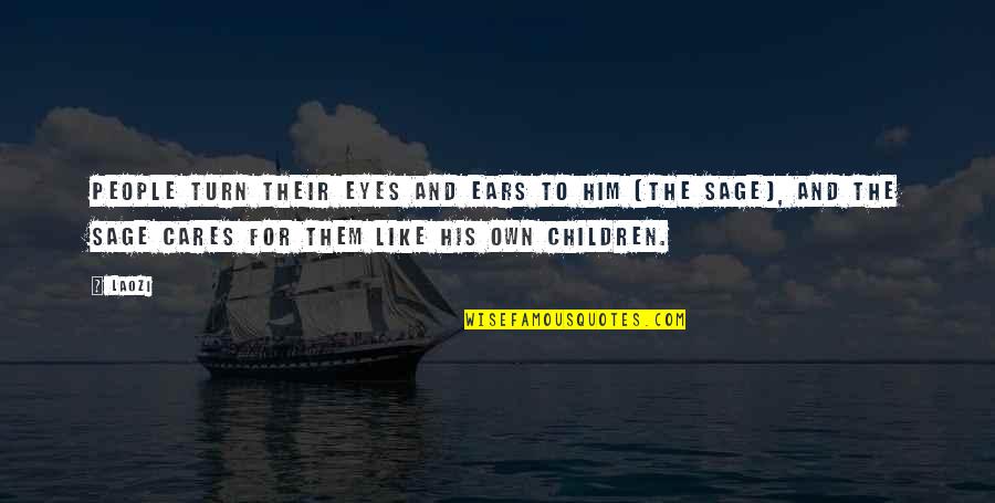 Probation Officer Quotes By Laozi: People turn their eyes and ears to him Probation Officer Quotes By Laozi: People turn their eyes and ears to him
