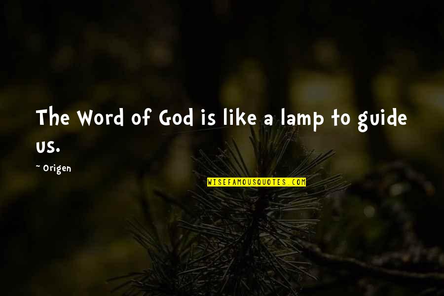 Probed 2000 Quotes By Origen: The Word of God is like a lamp