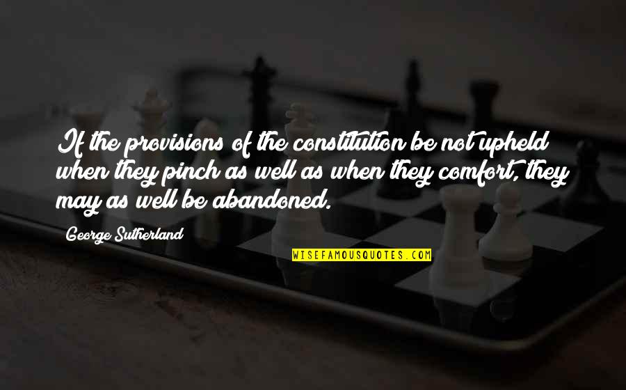 Probh34bc Quotes By George Sutherland: If the provisions of the constitution be not