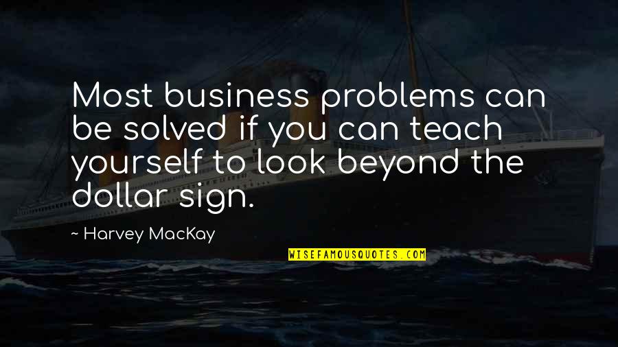 Problem Can Be Solved Quotes By Harvey MacKay: Most business problems can be solved if you