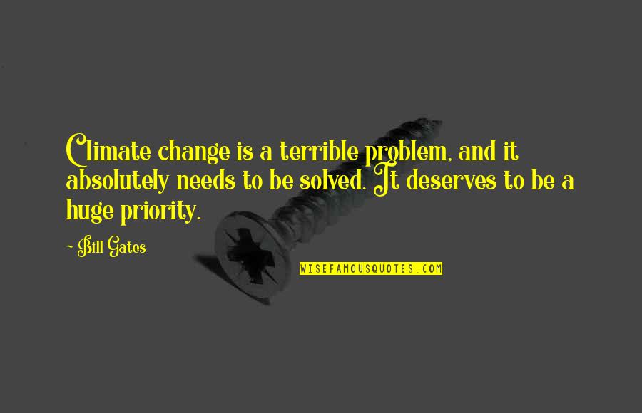 Problem Solved Quotes By Bill Gates: Climate change is a terrible problem, and it