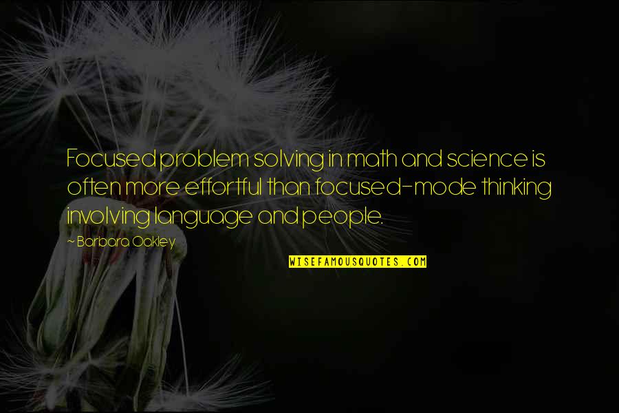 Problem Solving In Math Quotes By Barbara Oakley: Focused problem solving in math and science is Problem Solving In Math Quotes By Barbara Oakley: Focused problem solving in math and science is