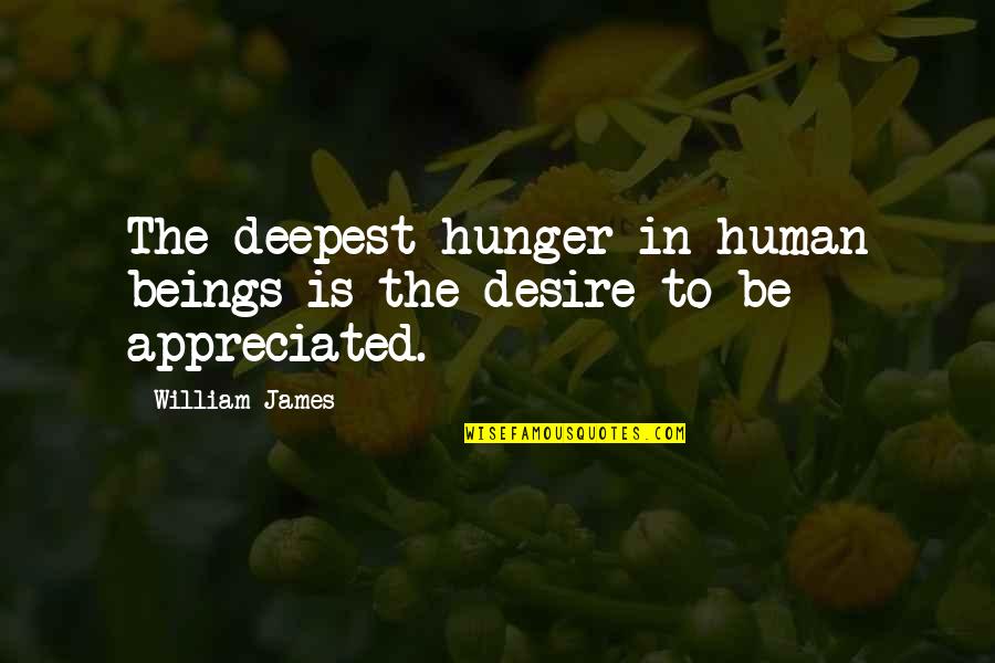 Problemang Puso Quotes By William James: The deepest hunger in human beings is the