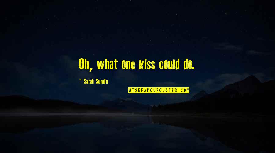 Problematique In English Quotes By Sarah Sundin: Oh, what one kiss could do.