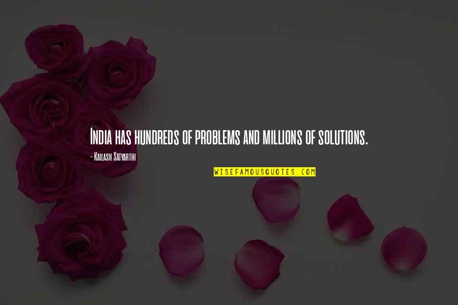 Problems And Solutions Quotes By Kailash Satyarthi: India has hundreds of problems and millions of