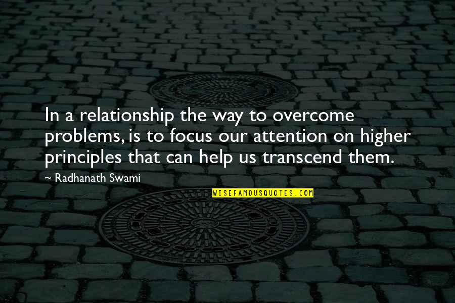 Problems In A Relationship Quotes By Radhanath Swami: In a relationship the way to overcome problems,