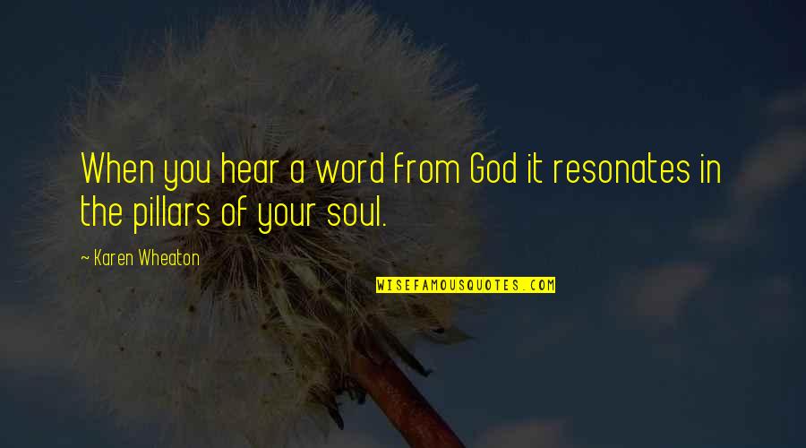 Problems Making You Stronger Quotes By Karen Wheaton: When you hear a word from God it