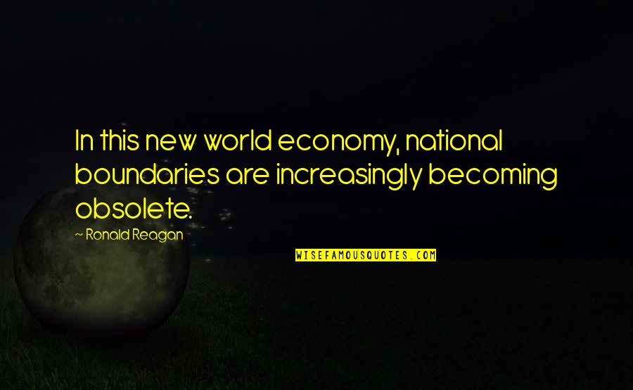Procacci Development Quotes By Ronald Reagan: In this new world economy, national boundaries are