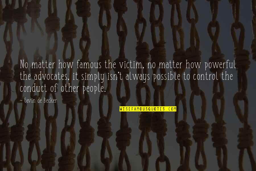 Procedimientos Quotes By Gavin De Becker: No matter how famous the victim, no matter