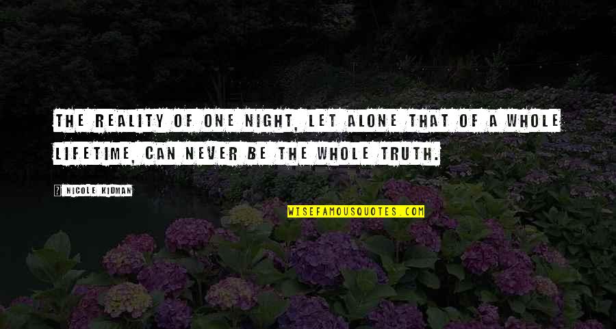 Procedimientos Quotes By Nicole Kidman: The reality of one night, let alone that